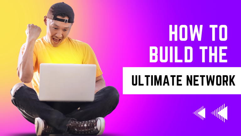 How to build the ultimate network