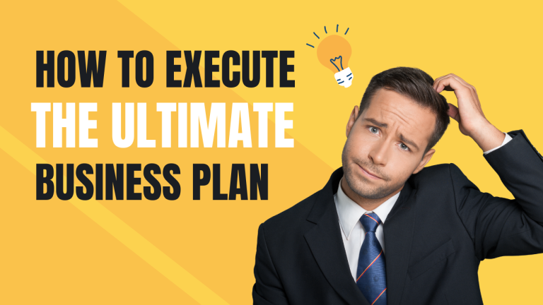 How to execute the ultimate business plan